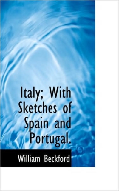 Italy; With Sketches of Spain and Portugal., Paperback / softback Book
