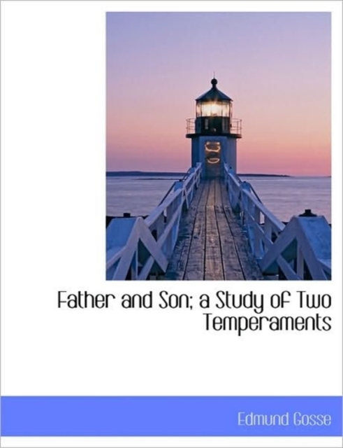 Father and Son; a Study of Two Temperaments, Hardback Book