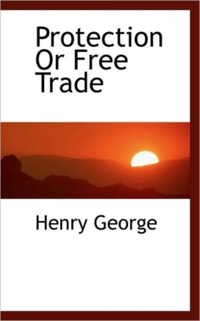 Protection or Free Trade, Paperback / softback Book