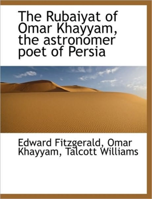 The Rubaiyat of Omar Khayyam, the Astronomer Poet of Persia, Paperback / softback Book