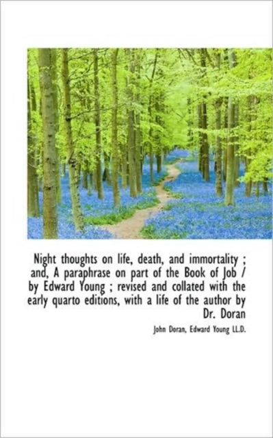 Night Thoughts on Life, Death, and Immortality; And, a Paraphrase on Part of the Book of Job / By E, Paperback / softback Book