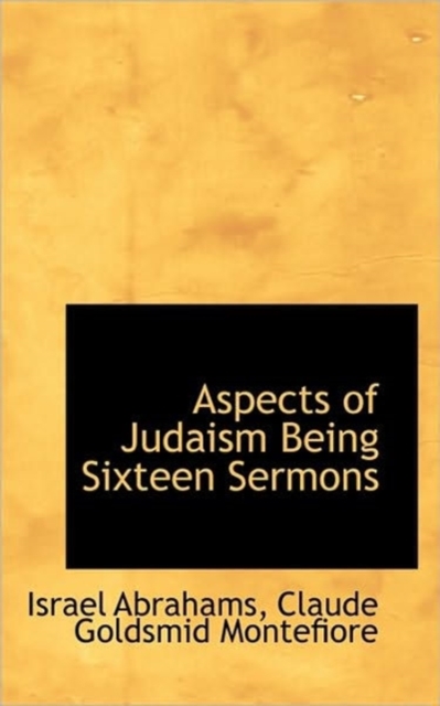 Aspects of Judaism Being Sixteen Sermons, Paperback / softback Book