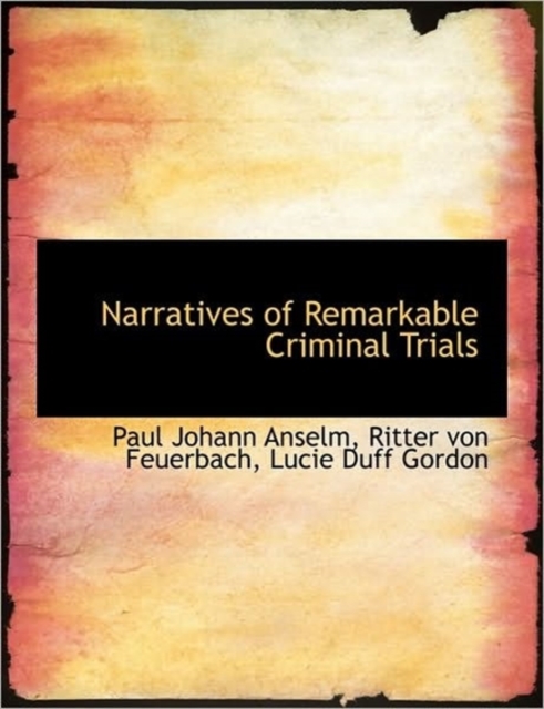 Narratives of Remarkable Criminal Trials, Paperback / softback Book