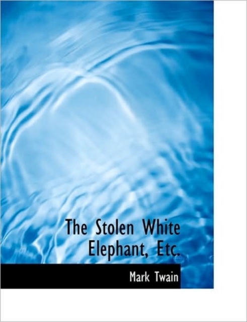 The Stolen White Elephant, Etc., Hardback Book