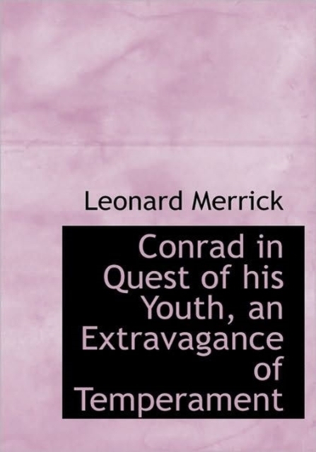 Conrad in Quest of His Youth, an Extravagance of Temperament, Hardback Book