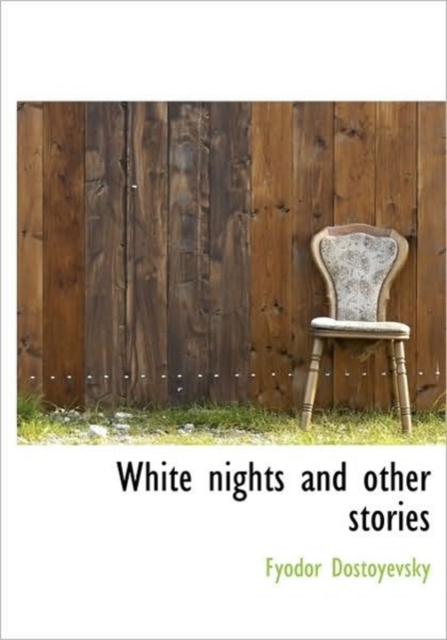 White Nights and Other Stories, Hardback Book
