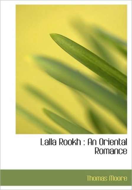 Lalla Rookh : An Oriental Romance, Hardback Book