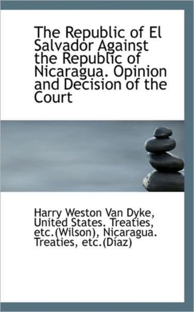The Republic of El Salvador Against the Republic of Nicaragua. Opinion and Decision of the Court, Paperback / softback Book