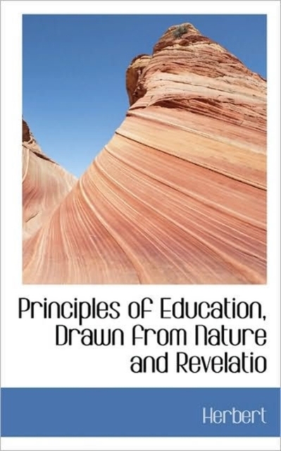 Principles of Education, Drawn from Nature and Revelatio, Paperback / softback Book