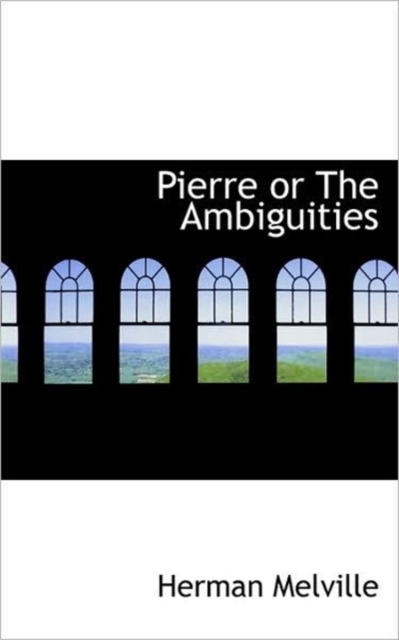 Pierre or The Ambiguities, Hardback Book