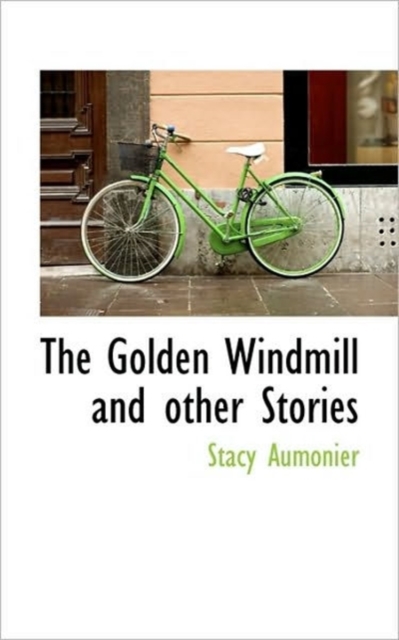 The Golden Windmill and Other Stories, Hardback Book