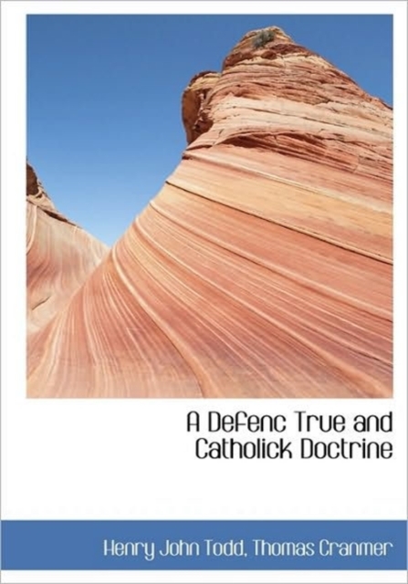 A Defenc True and Catholick Doctrine, Hardback Book