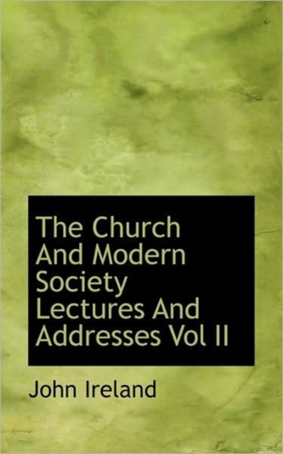 The Church and Modern Society Lectures and Addresses Vol II, Paperback / softback Book