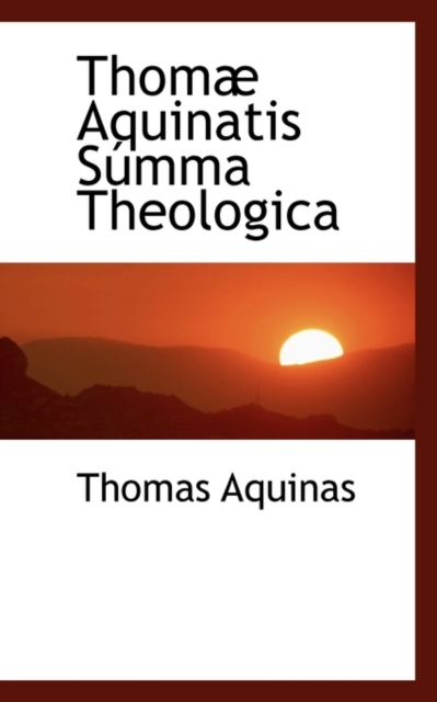 Thomae Aquinatis Summa Theologica, Paperback / softback Book