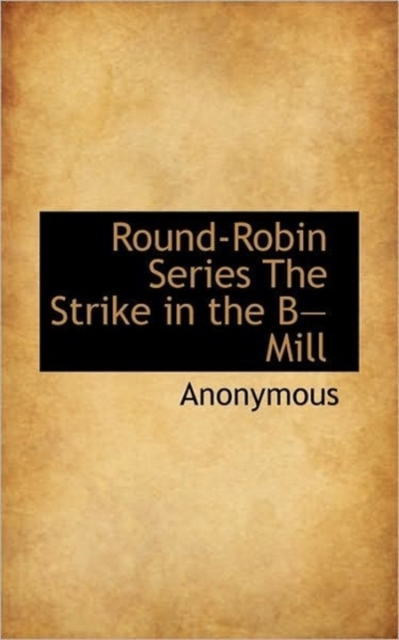 Round-Robin Series the Strike in the B- Mill, Paperback / softback Book
