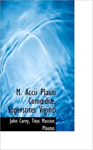 M. Accii Plauti Com Di, Superstites Viginti, Paperback / softback Book