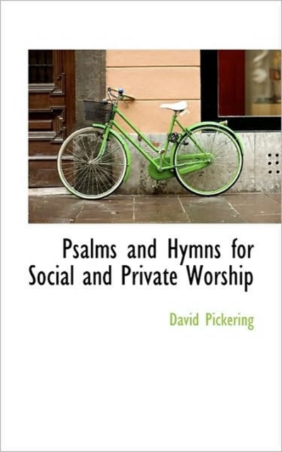 Psalms and Hymns for Social and Private Worship, Paperback / softback Book