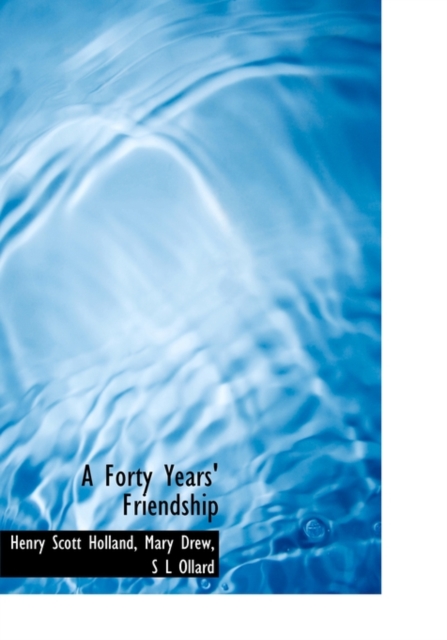 A Forty Years' Friendship, Hardback Book