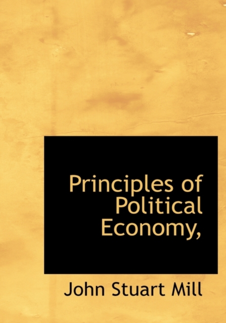 Principles of Political Economy,, Hardback Book