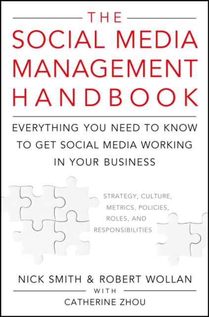 The Social Media Management Handbook : Everything You Need To Know To Get Social Media Working In Your Business, PDF eBook