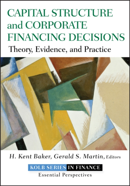 Capital Structure and Corporate Financing Decisions : Theory, Evidence, and Practice, EPUB eBook