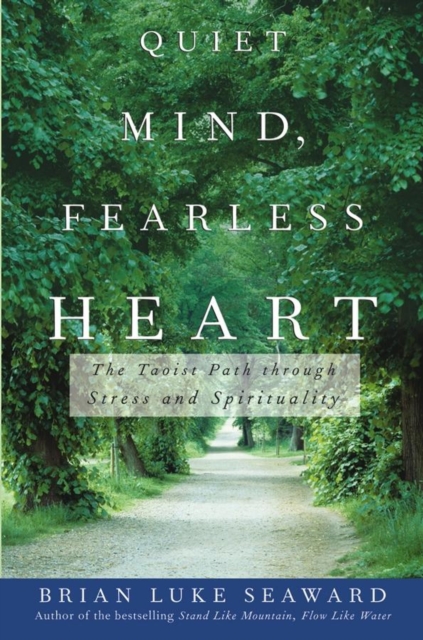 Quiet Mind, Fearless Heart : The Taoist Path through Stress and Spirituality, EPUB eBook