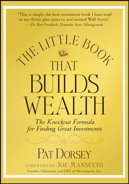 The Little Book That Builds Wealth : The Knockout Formula for Finding Great Investments, EPUB eBook