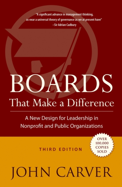 Boards That Make a Difference : A New Design for Leadership in Nonprofit and Public Organizations, EPUB eBook