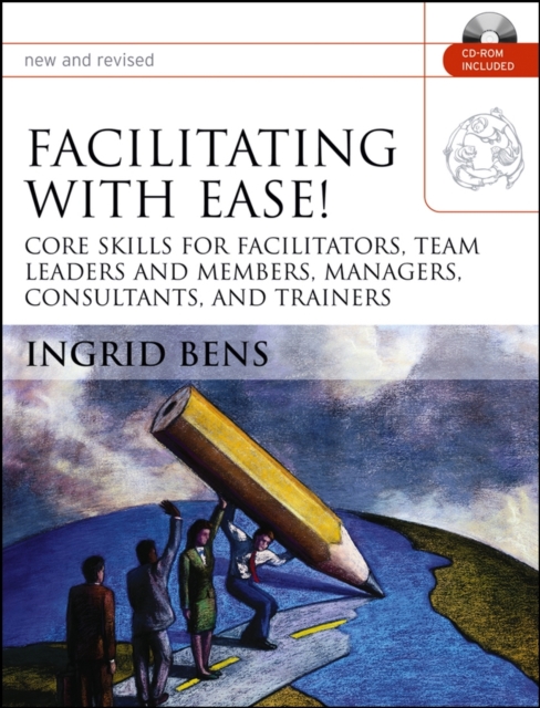 Facilitating with Ease! : Core Skills for Facilitators, Team Leaders and Members, Managers, Consultants, and Trainers, EPUB eBook