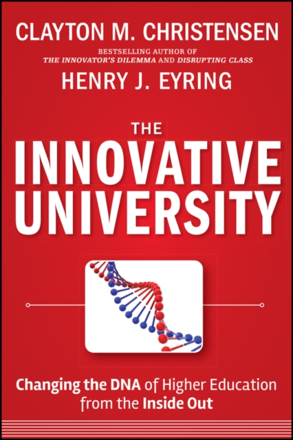 The Innovative University : Changing the DNA of Higher Education from the Inside Out, EPUB eBook