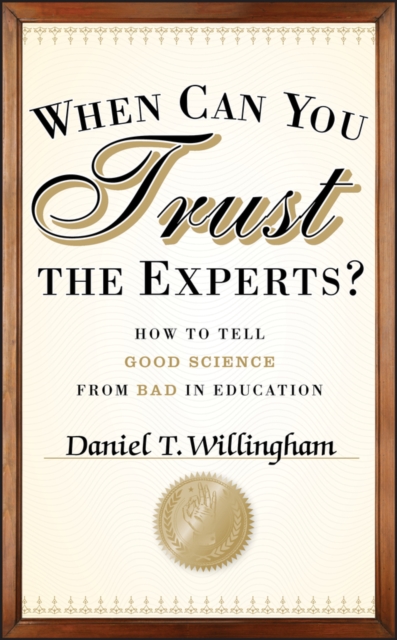 When Can You Trust the Experts? : How to Tell Good Science from Bad in Education, Hardback Book