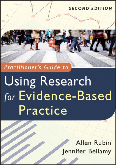Practitioner's Guide to Using Research for Evidence-Based Practice 2e, Paperback / softback Book