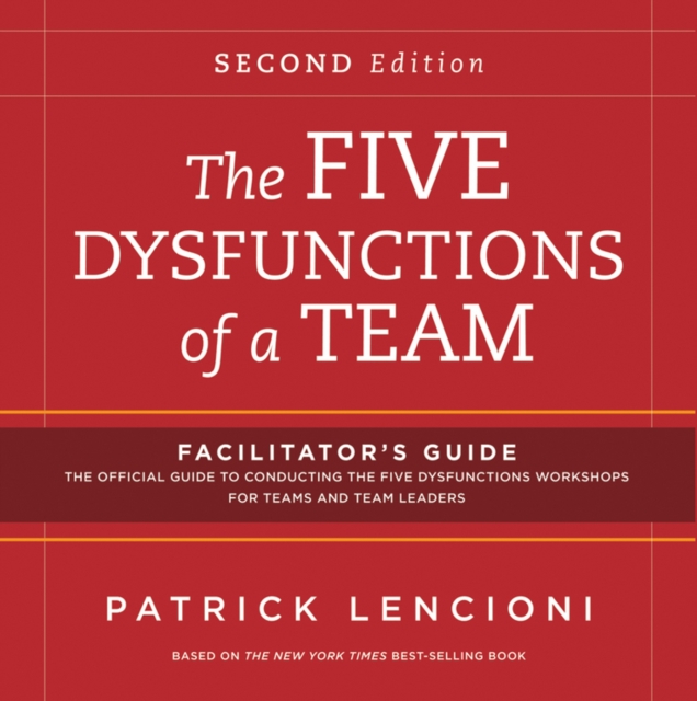 The Five Dysfunctions of a Team: Facilitator's Guide Set, Paperback / softback Book