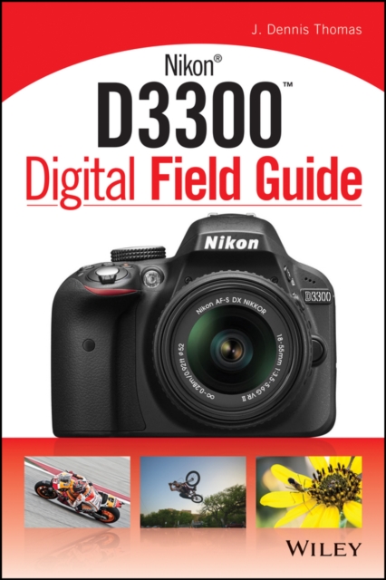 Nikon D3300 Digital Field Guide, Paperback / softback Book