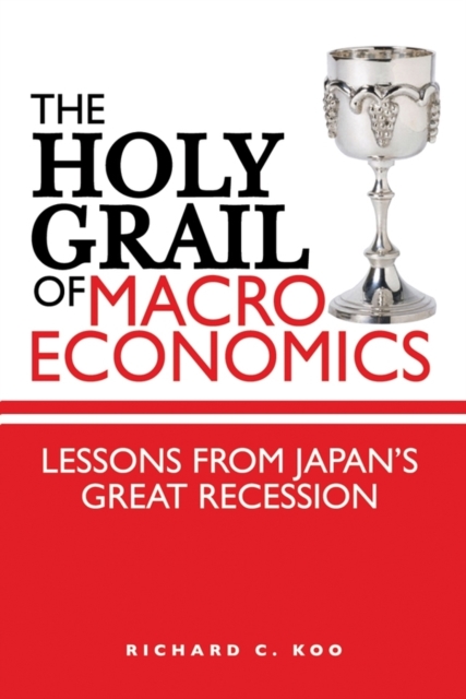 The Holy Grail of Macroeconomics : Lessons from Japan's Great Recession, PDF eBook
