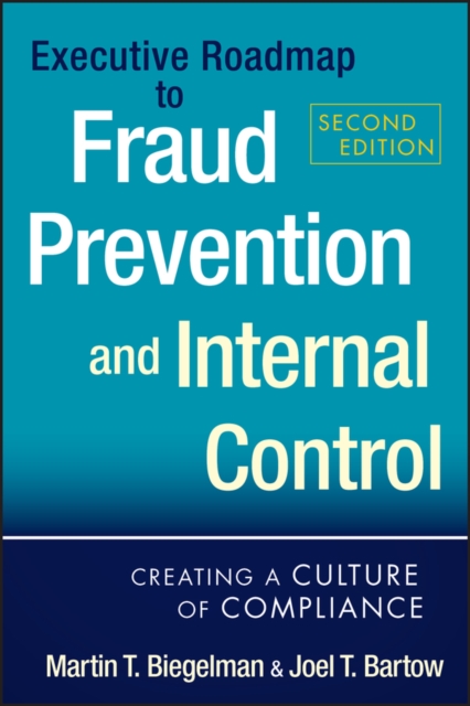 Executive Roadmap to Fraud Prevention and Internal Control : Creating a Culture of Compliance, PDF eBook