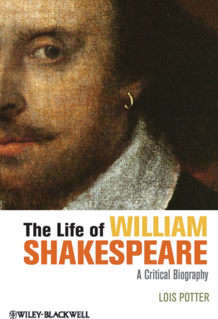 The Life of William Shakespeare : A Critical Biography, EPUB eBook