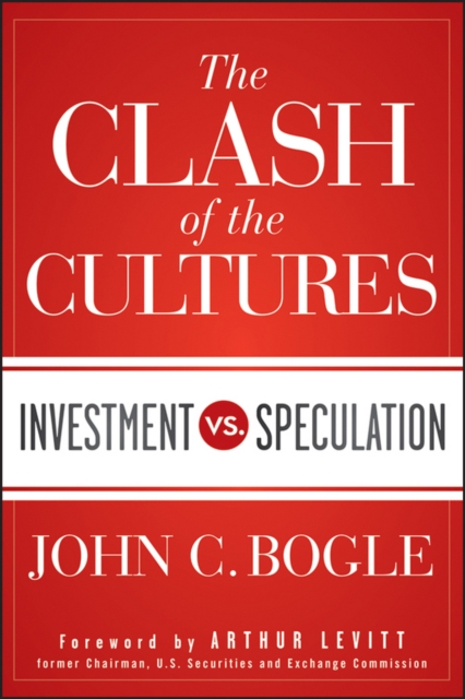 The Clash of the Cultures : Investment vs. Speculation, EPUB eBook
