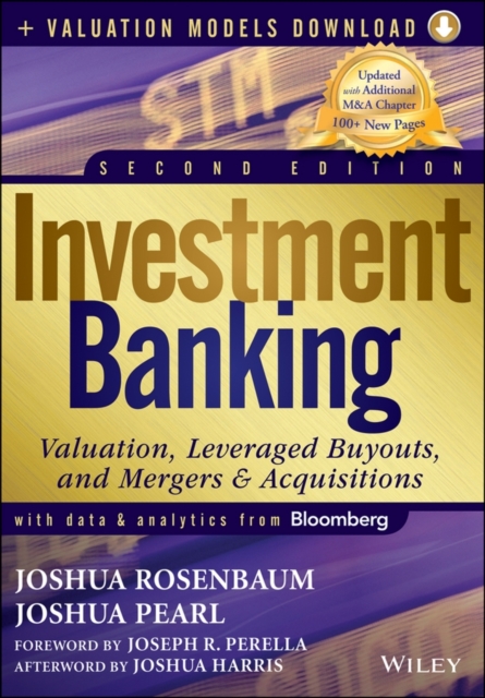 Investment Banking : Valuation, Leveraged Buyouts, and Mergers and Acquisitions + Valuation Models, Hardback Book