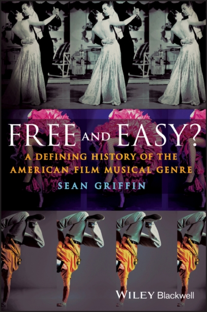 Free and Easy? : A Defining History of the American Film Musical Genre, PDF eBook