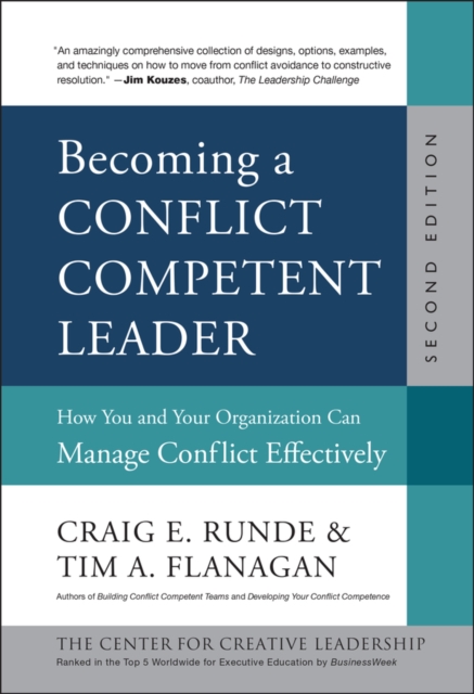 Becoming a Conflict Competent Leader : How You and Your Organization Can Manage Conflict Effectively, Hardback Book