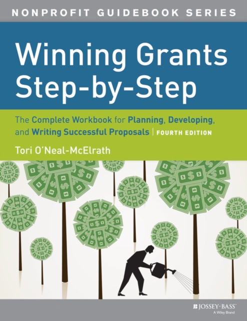 Winning Grants Step by Step : The Complete Workbook for Planning, Developing and Writing Successful Proposals, Paperback / softback Book