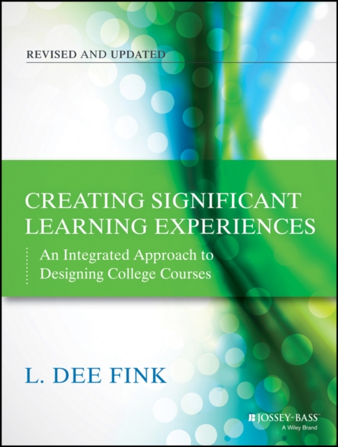 Creating Significant Learning Experiences : An Integrated Approach to Designing College Courses, PDF eBook