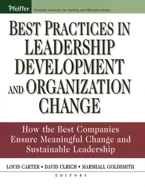 Best Practices in Leadership Development and Organization Change : How the Best Companies Ensure Meaningful Change and Sustainable Leadership, EPUB eBook