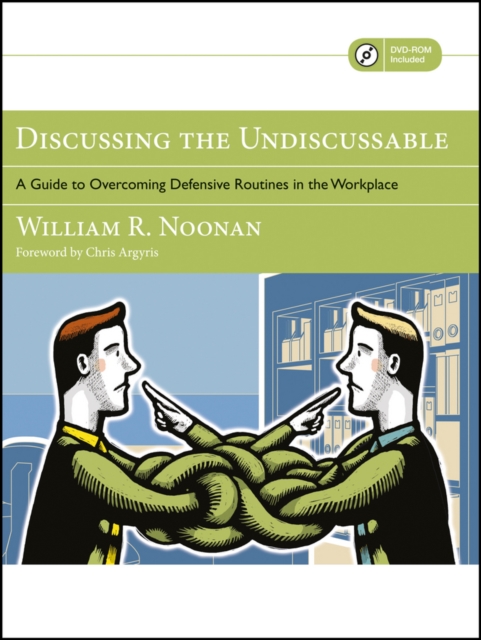 Discussing the Undiscussable : A Guide to Overcoming Defensive Routines in the Workplace, EPUB eBook
