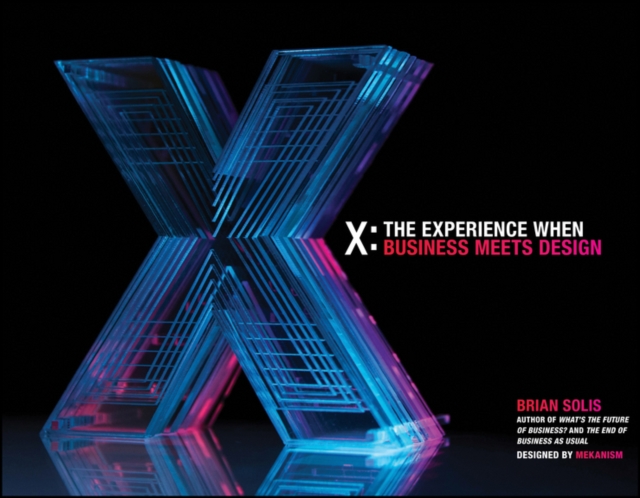 X: The Experience When Business Meets Design, Hardback Book