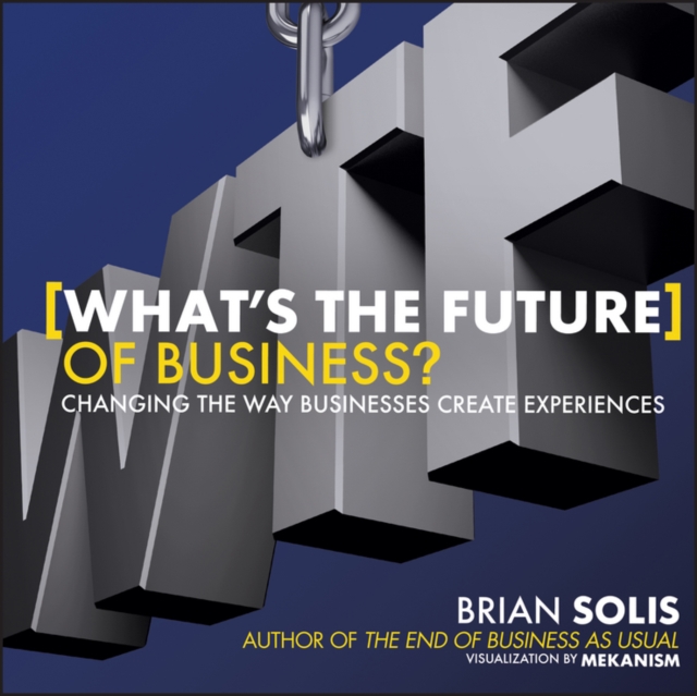 WTF?: What's the Future of Business? : Changing the Way Businesses Create Experiences, PDF eBook