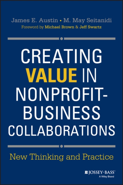 Creating Value in Nonprofit-Business Collaborations : New Thinking and Practice, Hardback Book