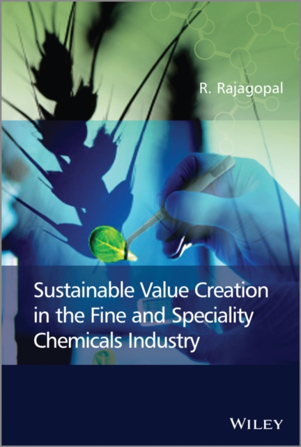 Sustainable Value Creation in the Fine and Speciality Chemicals Industry, Hardback Book