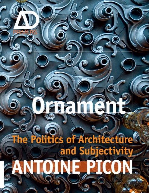 Ornament : The Politics of Architecture and Subjectivity, EPUB eBook